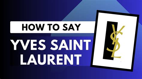 ysl libre pronunciation|yves saint laurent designer pronunciation.